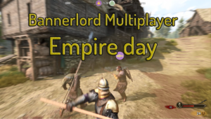 bannerlord multiplayer Empire day Bannerlord Multiplayer | Empire day