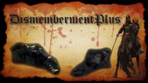 DismembermentPlus Mount and blade 2 bannerlord mod DismembermentPlus (Bannerlord mod)